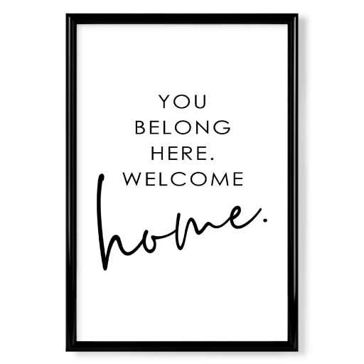 You Belong Here. Welcome Home