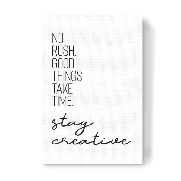 Leinwandbild "GOOD THINGS TAKE TIME" artboxONE - Typografie,Schwarzweiß - Spruch,Kreativ,Zeit lassen,Langsam machen,Motivation
