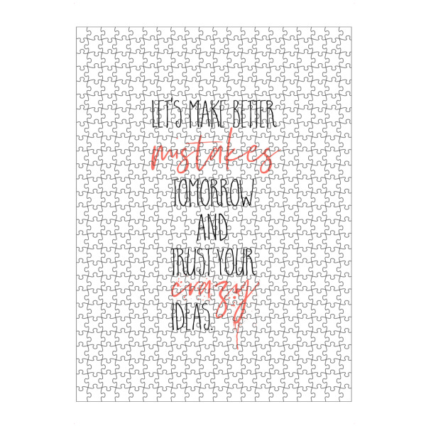 artboxONE Puzzle "MAKE BETTER MISTAKES TOMORROW" artboxONE - Typografie - Spruch,Verrückt,Fehler,Lustig,Lustiger spruch - Bild spruch