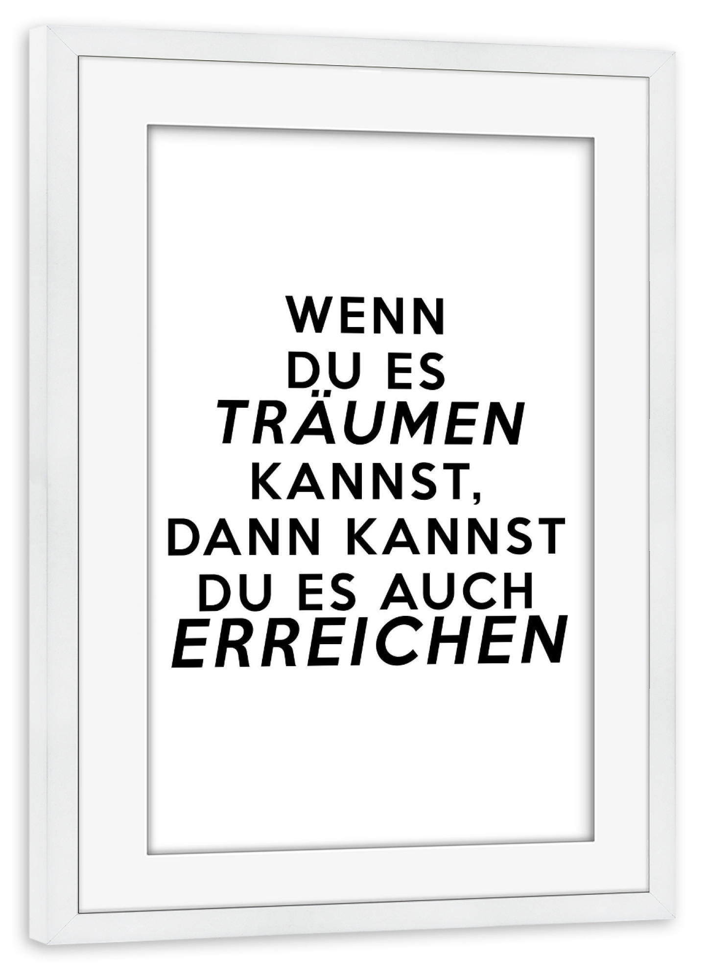Poster mit Rahmen weiß "Träume erreichen" artboxONE - Typografie,Schwarzweiß - Erfolg,Träumen,Zukunft,Motivation,Erreichen,Ziele,Ziel,Spruch,Typo