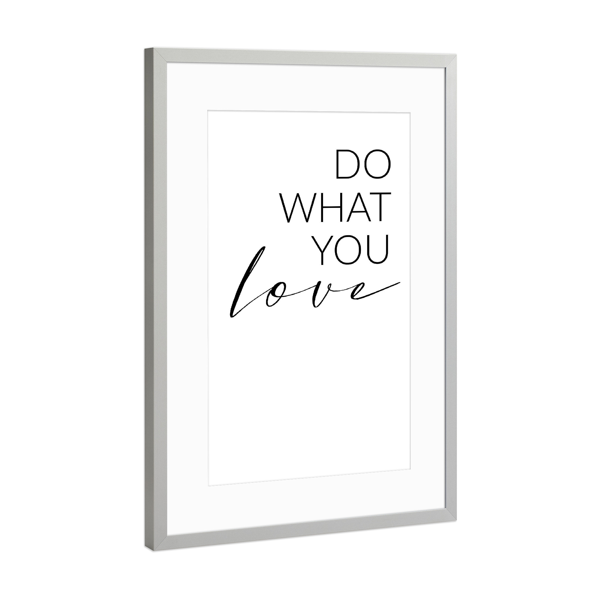 Poster mit Rahmen Silber "Do what you love - Set" artboxONE - Typografie,Schwarzweiß,Liebe - Liebe,Motivation,Selbstliebe