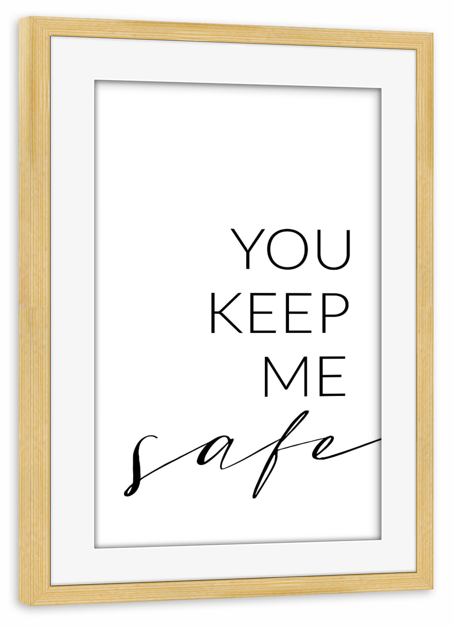 Poster mit Rahmen kiefer "You keep me safe" artboxONE - Typografie,Schwarzweiß,Liebe - Liebe,Sicherheit,Partner,Beziehung,I'll keep you wild