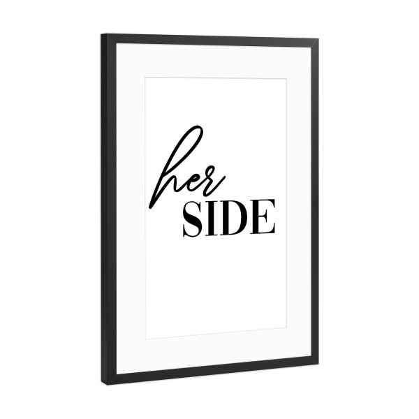 Poster mit Rahmen Schwarz (Metallic) "Her side" artboxONE - Typografie,Schwarzweiß