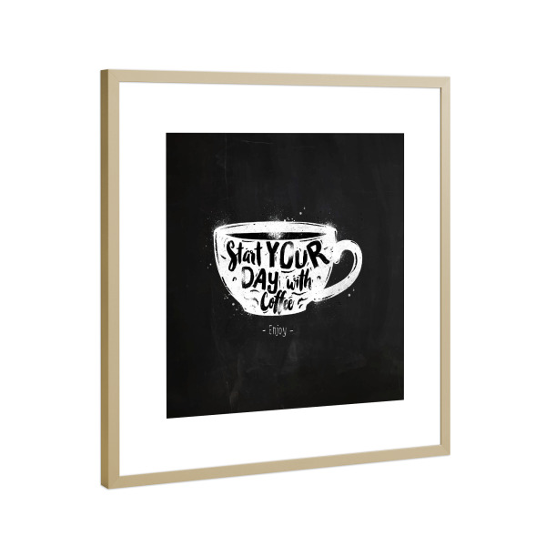 Poster mit Rahmen Gold "Cup start your day chalk" artboxONE - Essen & Trinken,Schwarzweiß