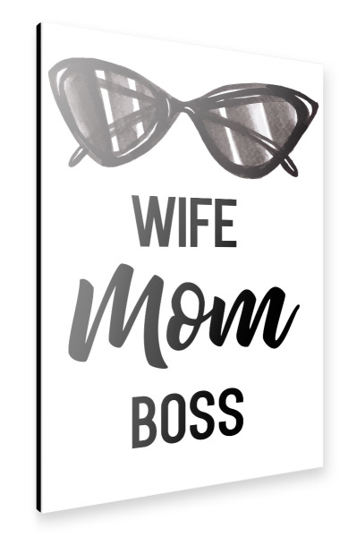 Alu-Dibond "Wife, Mom, Boss" 30x20 cm artboxONE