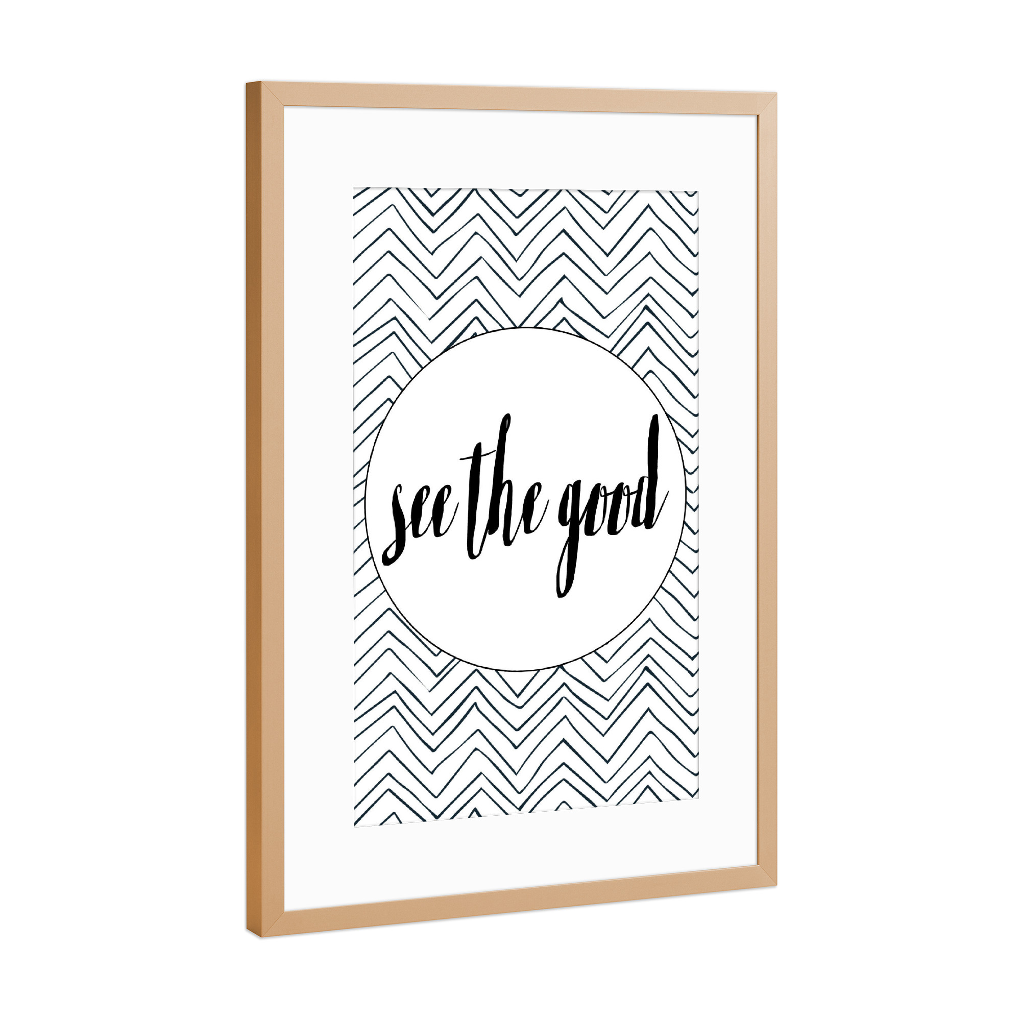 Poster mit Rahmen Kupfer "See The Good" artboxONE - Typografie,Schwarzweiß