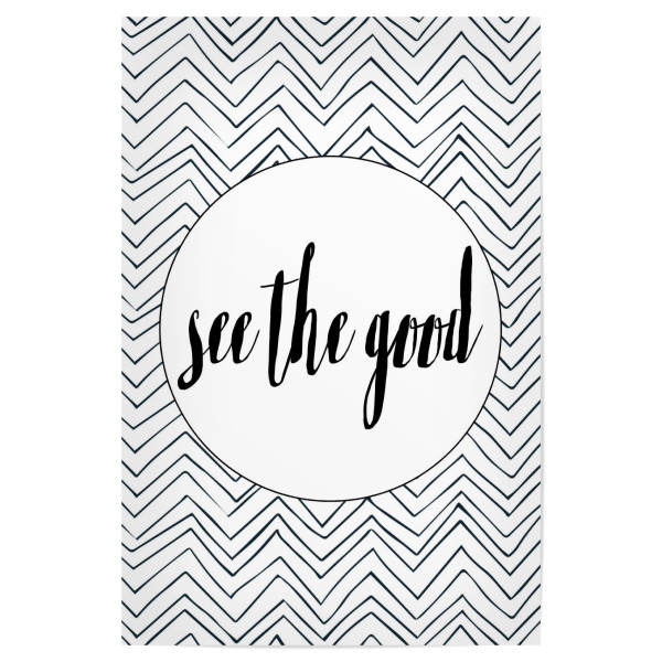 Poster "See The Good" artboxONE - Typografie,Schwarzweiß