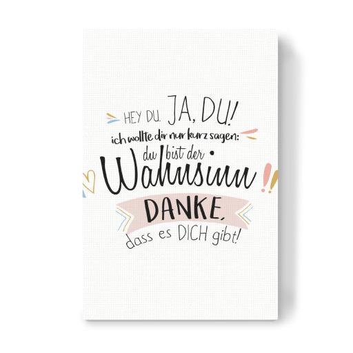 Du bist der Wahnsinn