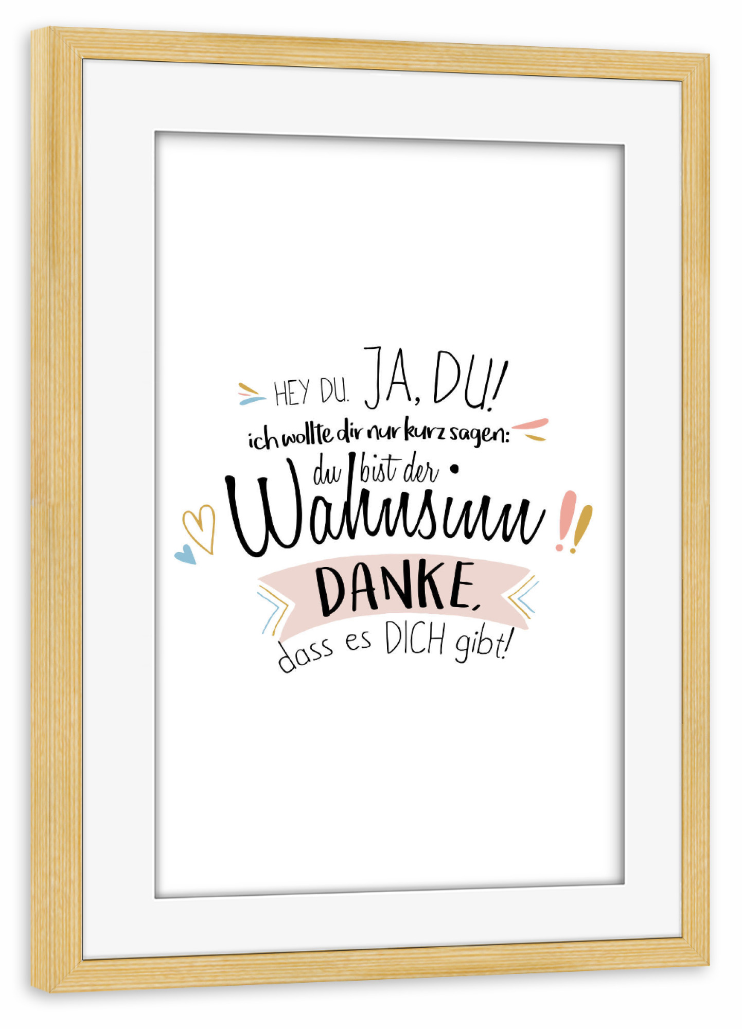 Poster mit Rahmen kiefer "Du bist der Wahnsinn" artboxONE - Typografie,Liebe,Für Mama