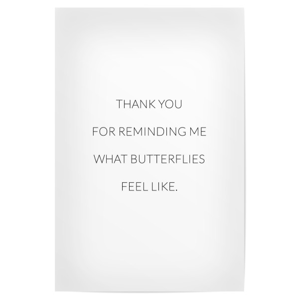 Poster "What butterflies feel like" artboxONE - Typografie,Schwarzweiß,Liebe - Liebe,Schmetterling,Thank you,Valentinstag,Partnerschaft,Ehe,Heiraten