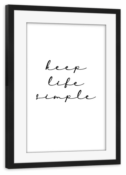 Poster mit Rahmen schwarz "Keep Life Simple minimal" artboxONE - Typografie,Schwarzweiß - Motivation,Inspiration,Keep,Life,Simple