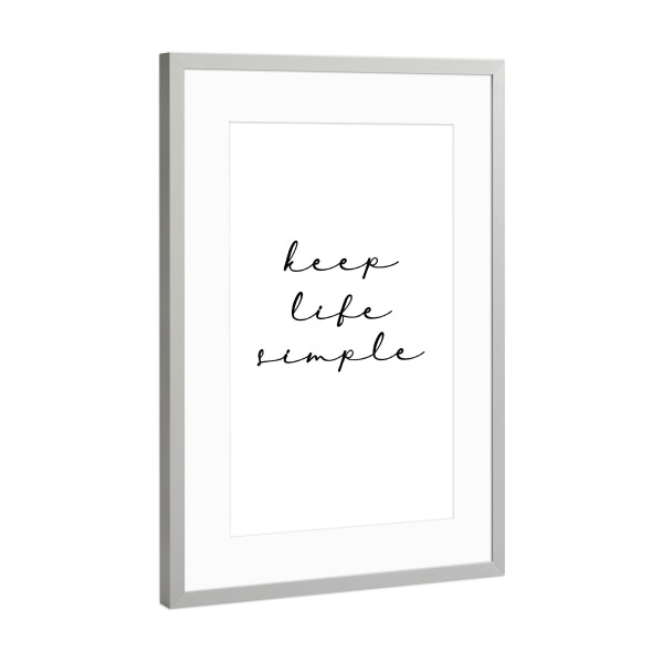 Poster mit Rahmen Silber "Keep Life Simple minimal" artboxONE - Typografie,Schwarzweiß - Motivation,Inspiration,Keep,Life,Simple