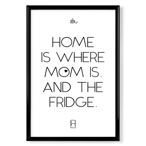 Home is where mom is and