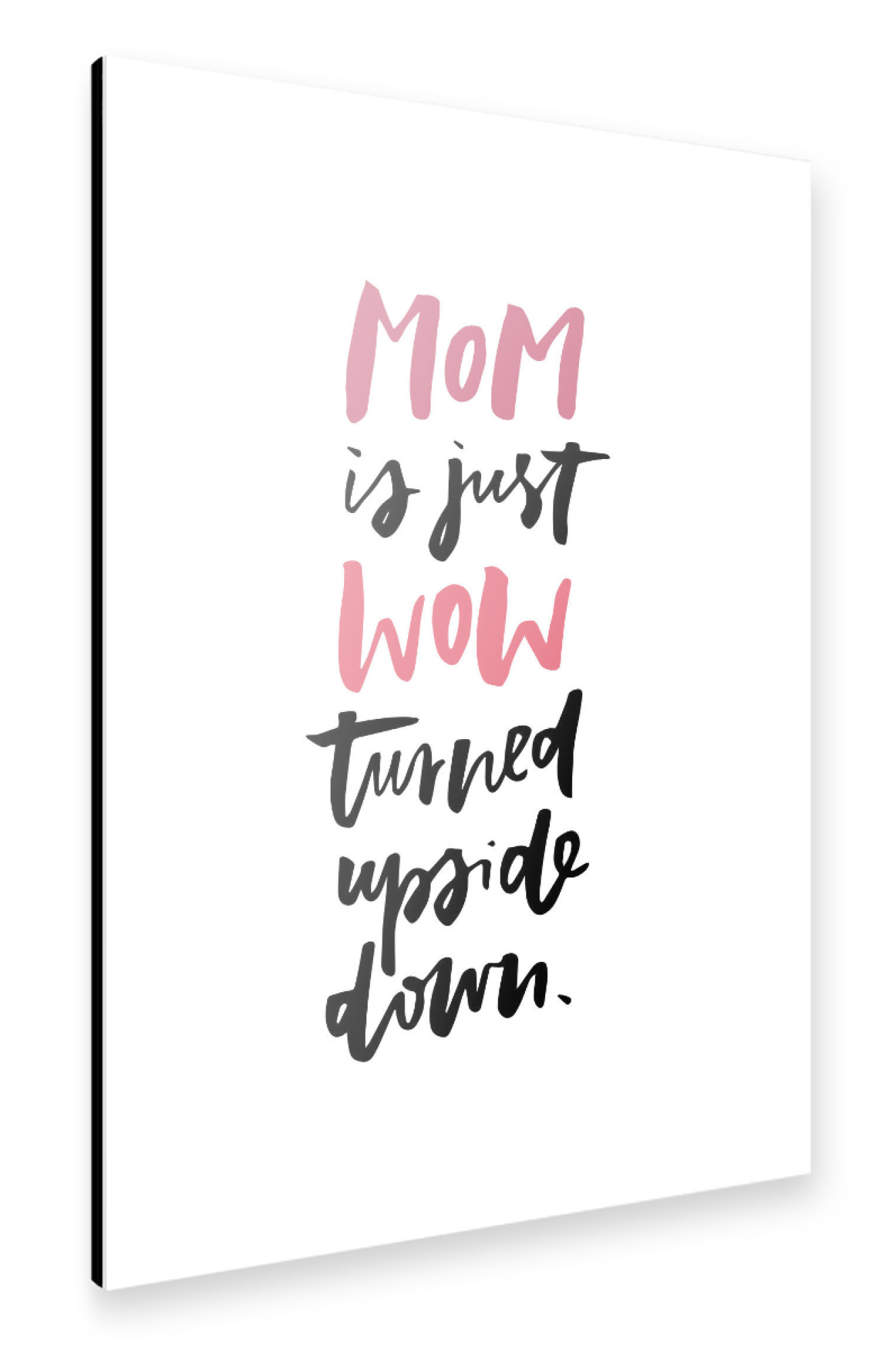 Alu-Dibond "MOM is just WOW funny quote" 75x50 cm artboxONE
