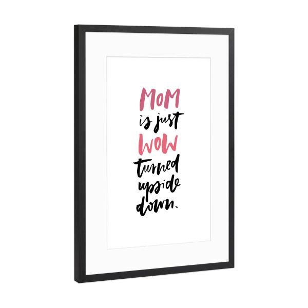 Poster mit Rahmen Schwarz (Metallic) "MOM is just WOW funny quote" artboxONE - Für Mama - Mother,Quote,Typography,Mothers day,Mothers day gift