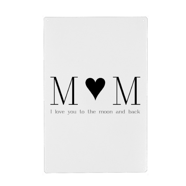 Metall Poster "MUM Love" artboxONE - Schwarzweiß,Liebe,Für Mama - Mama,Mum,Mutter,Mutti,Muttertag,Liebe,Love,Herz,I love you to the moon and back