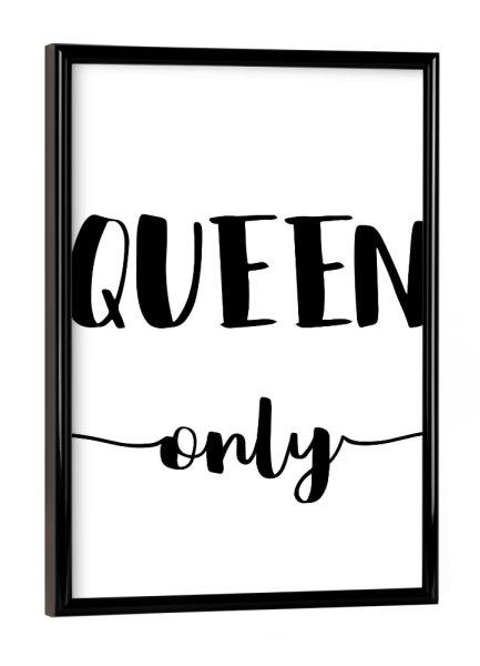 Poster mit schwarzem Rahmen "QUEEN ONLY Nur für Königinnen" artboxONE - Typografie,Schwarzweiß,Liebe,Für Mama