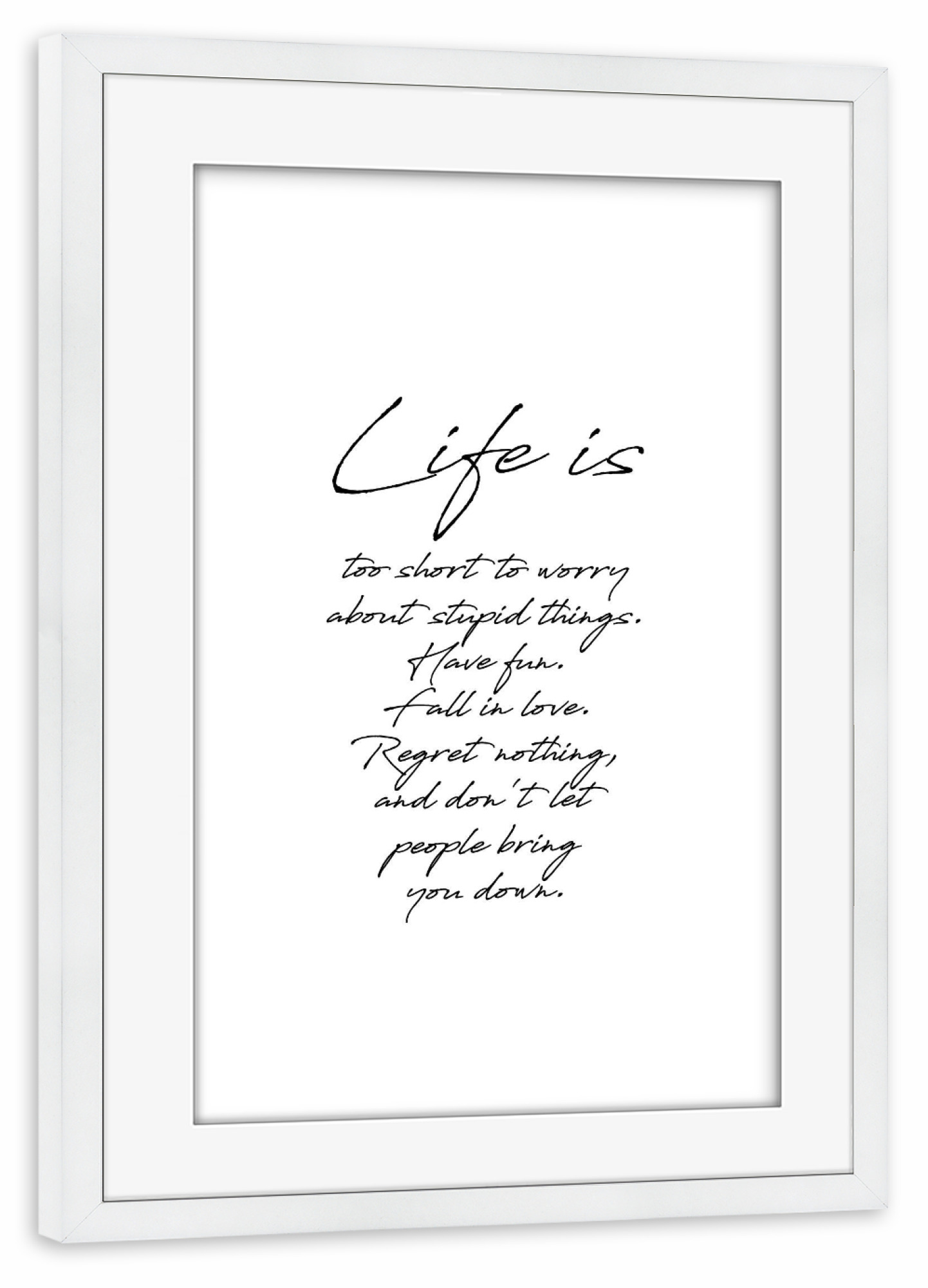Poster mit Rahmen weiß "Life is" artboxONE - Typografie,Schwarzweiß - Motivation,Inspiration,Life is too short