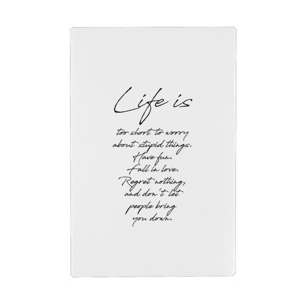 Metall Poster "Life is" artboxONE - Typografie,Schwarzweiß - Motivation,Inspiration,Life is too short - Blechschild