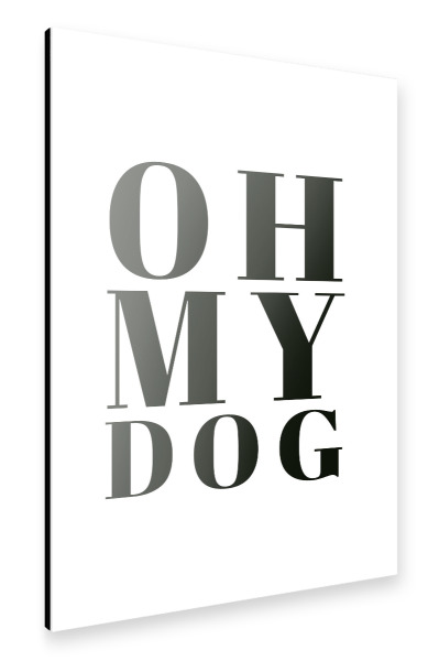 Alu-Dibond "Oh My Dog" 30x20 cm artboxONE