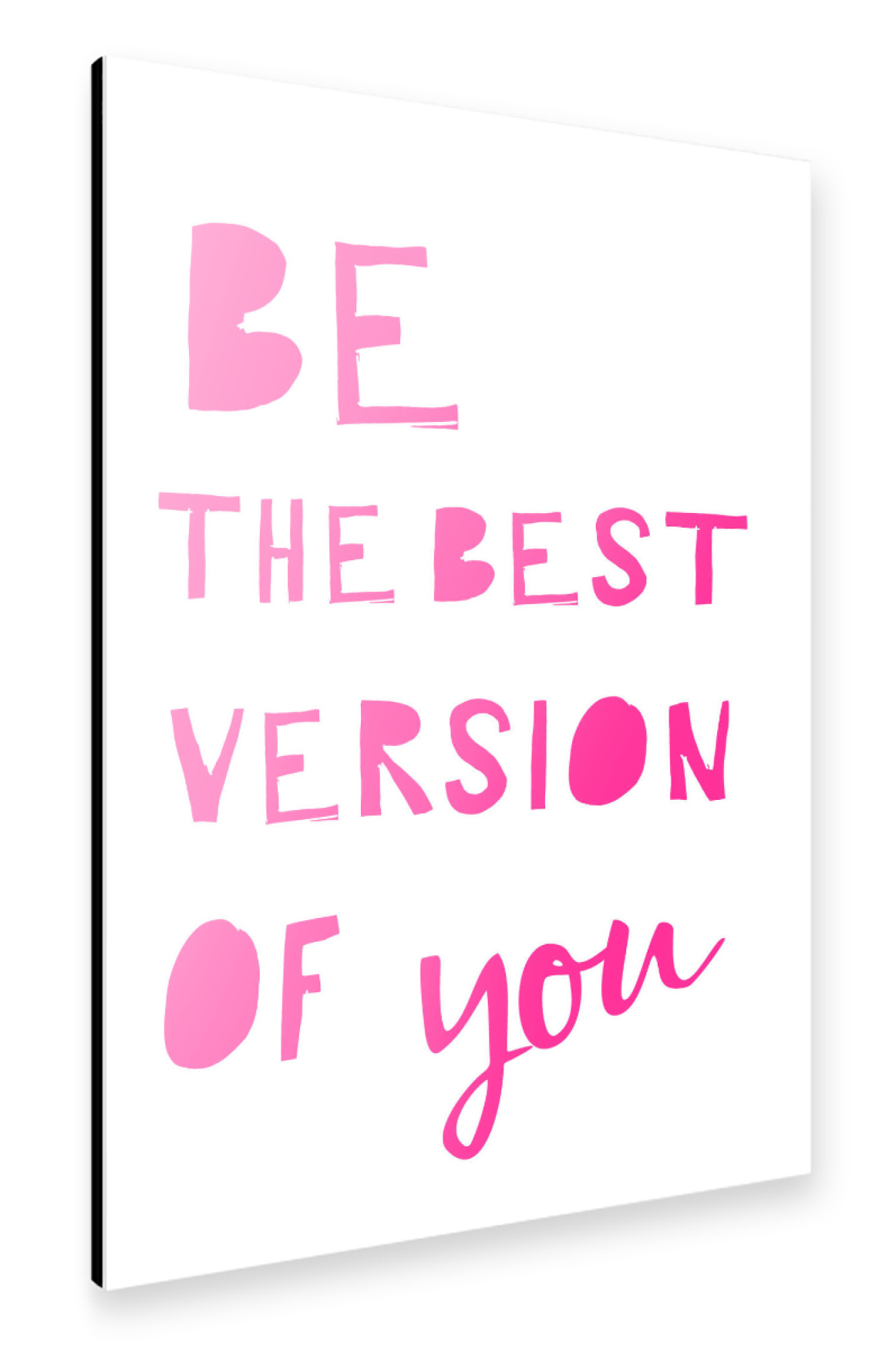 Alu-Dibond "Be the Best Version of You" 75x50 cm artboxONE