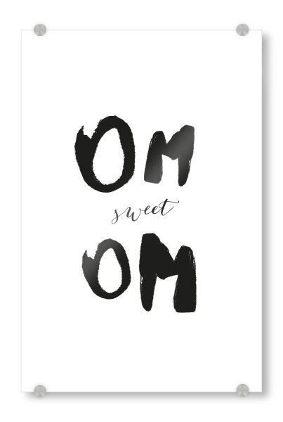 Acrylglasbild "Om sweet Ooommm" artboxONE - Typografie,Schwarzweiß - Om,Yoga,Weisheit,Yogastudio,Namaste