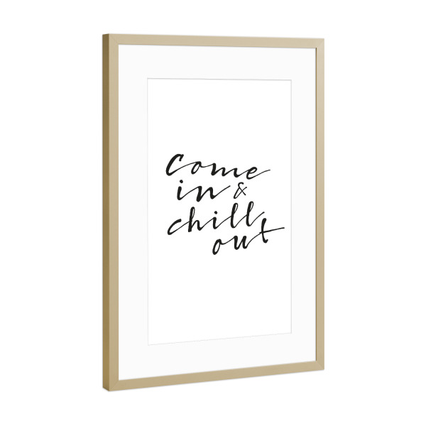 Poster mit Rahmen Gold "Chill out" artboxONE - Typografie,Schwarzweiß - Handlettering,Type,Font,Typography