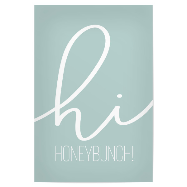 Poster 30x20 cm "Hi Honeybunch - türkis" artboxONE - Typografie - Begrüßung,Freund,Spruch,Ehemann