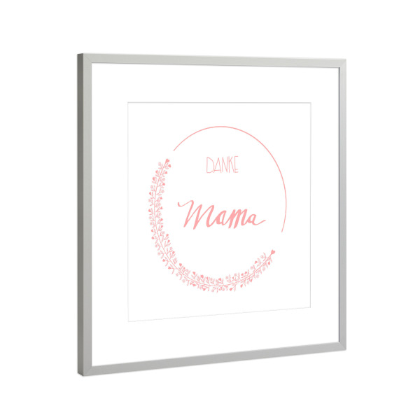 Poster mit Rahmen Silber "Danke Mama Danke" artboxONE - Typografie,Liebe - Mama,Beste mutter,Danke mama,Geschenk muttertag,Muttertag,Liebe