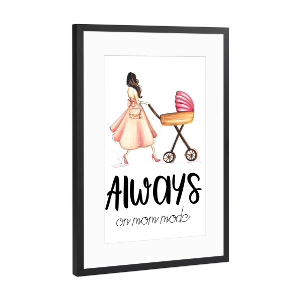 Poster mit Rahmen Schwarz (Metallic) "Always on Mom Mode" artboxONE - Menschen - Mothers day,Mother,Fashion illustration,Mom,Muttertag