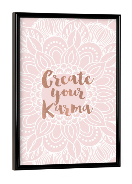 Poster mit schwarzem Rahmen "Create your Karma" artboxONE - Typografie - Mandala,Yoga,Geometry,Geometric,Love,Calligraphy,Pink,Typography,Karma