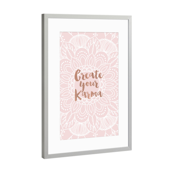 Poster mit Rahmen Silber "Create your Karma" artboxONE - Typografie - Mandala,Yoga,Geometry,Geometric,Love,Calligraphy,Pink,Typography,Karma