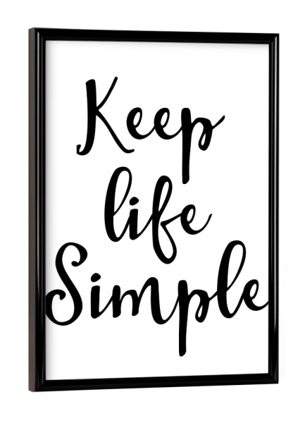 Poster mit schwarzem Rahmen "Keep Life Simple" artboxONE - Typografie,Schwarzweiß