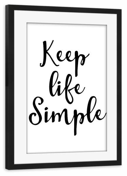 Poster mit Rahmen schwarz "Keep Life Simple" artboxONE - Typografie,Schwarzweiß