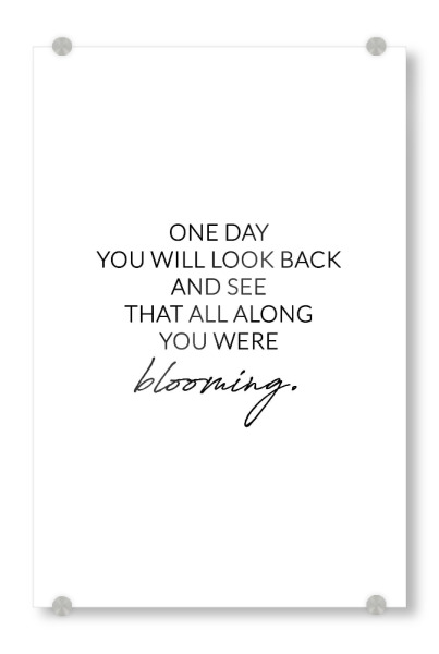 Acrylglasbild "One Day" artboxONE - Typografie,Schwarzweiß - Motivation,Inspiration,Blooming