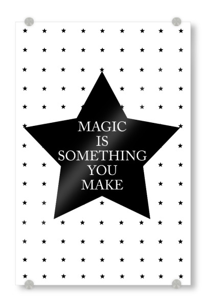 Acrylglasbild "Magic is" artboxONE - Typografie,Schwarzweiß - Stern,Sterne,Stars,Magie,Magic,Stimmung,Optimismus,Einzigartig