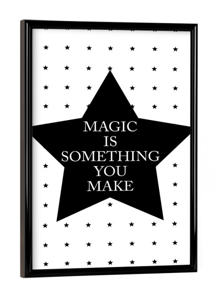 Poster mit schwarzem Rahmen "Magic is" artboxONE - Typografie,Schwarzweiß - Stern,Sterne,Stars,Magie,Magic,Stimmung,Optimismus,Einzigartig
