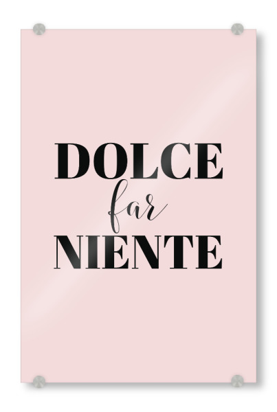 Acrylglasbild "Dolce Far Niente" artboxONE - Schwarzweiß,Städte / Rom - Rome,Italy,Quote,Love,Live,Funny,Travel,Sweet,Typography