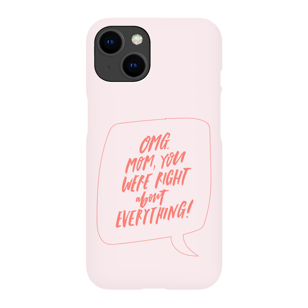 "OMG Mom You Were Right Light"für iPhone - Premium-Case Handyhülle artboxONE