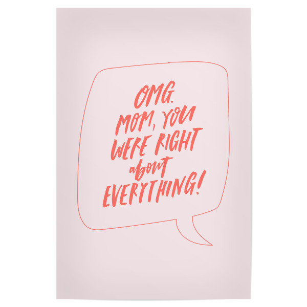 Poster "OMG Mom You Were Right Light" artboxONE - Typografie,Für Mama - Mothers day,Coral,Funny,Mom