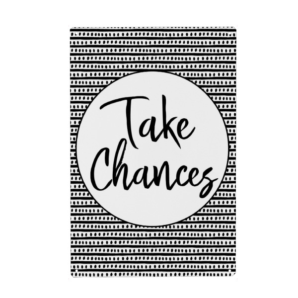 Metall Poster "Take Chances" artboxONE - Für Kinder,Abstrakt,Menschen,Schwarzweiß,Geometrie,Lehrersprüche,Sport / Motivation