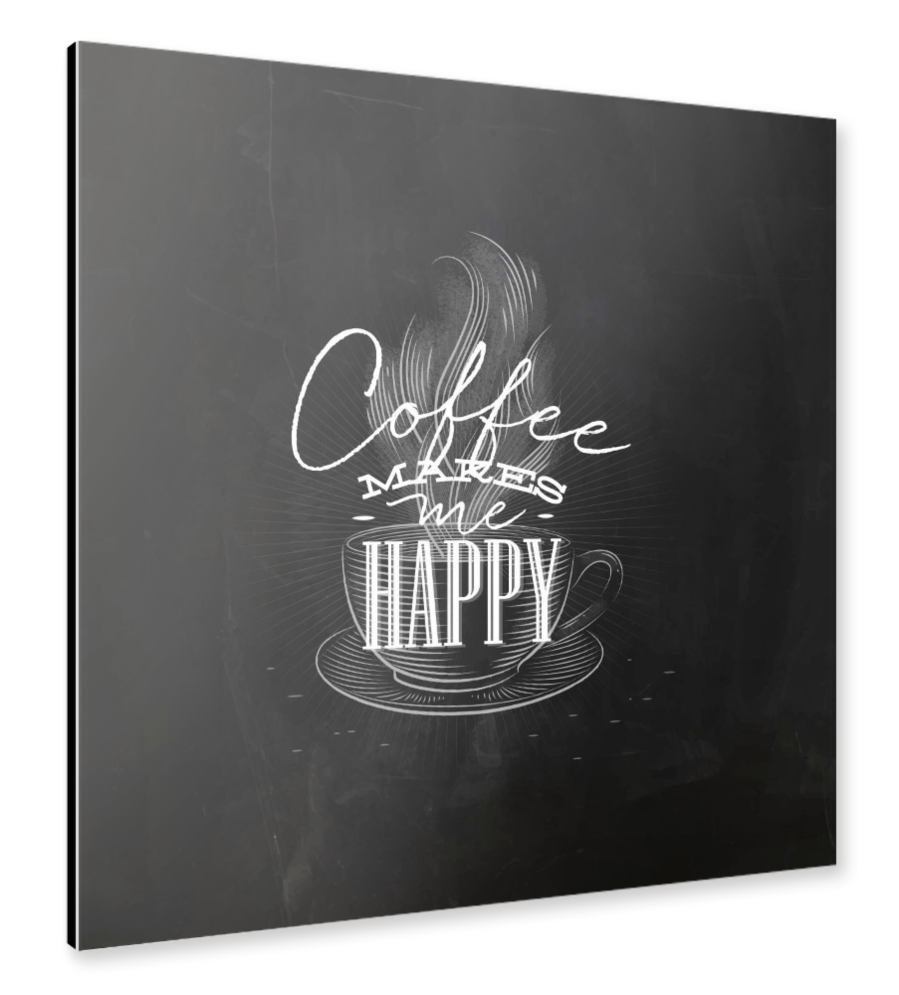 Alu-Dibond "Coffee makes me happy" 30x30 cm artboxONE