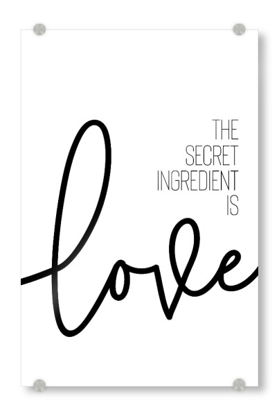 Acrylglasbild "The secret ingredient is love" artboxONE - Typografie,Schwarzweiß - Liebe,Spruch,Minimalistisch