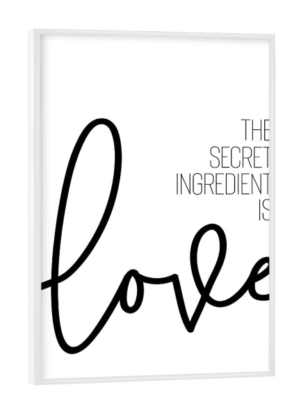 Poster mit weißem Rahmen "The secret ingredient is love" artboxONE - Typografie,Schwarzweiß - Liebe,Spruch,Minimalistisch