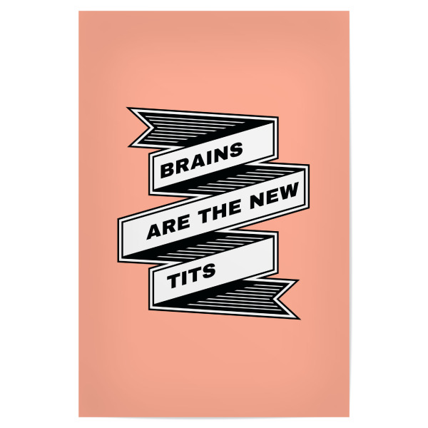 Poster 30x20 cm "Brains Are The New Tits" artboxONE - Typografie - Spruch,Emanzipation,Feminismus,Humor,Lustig