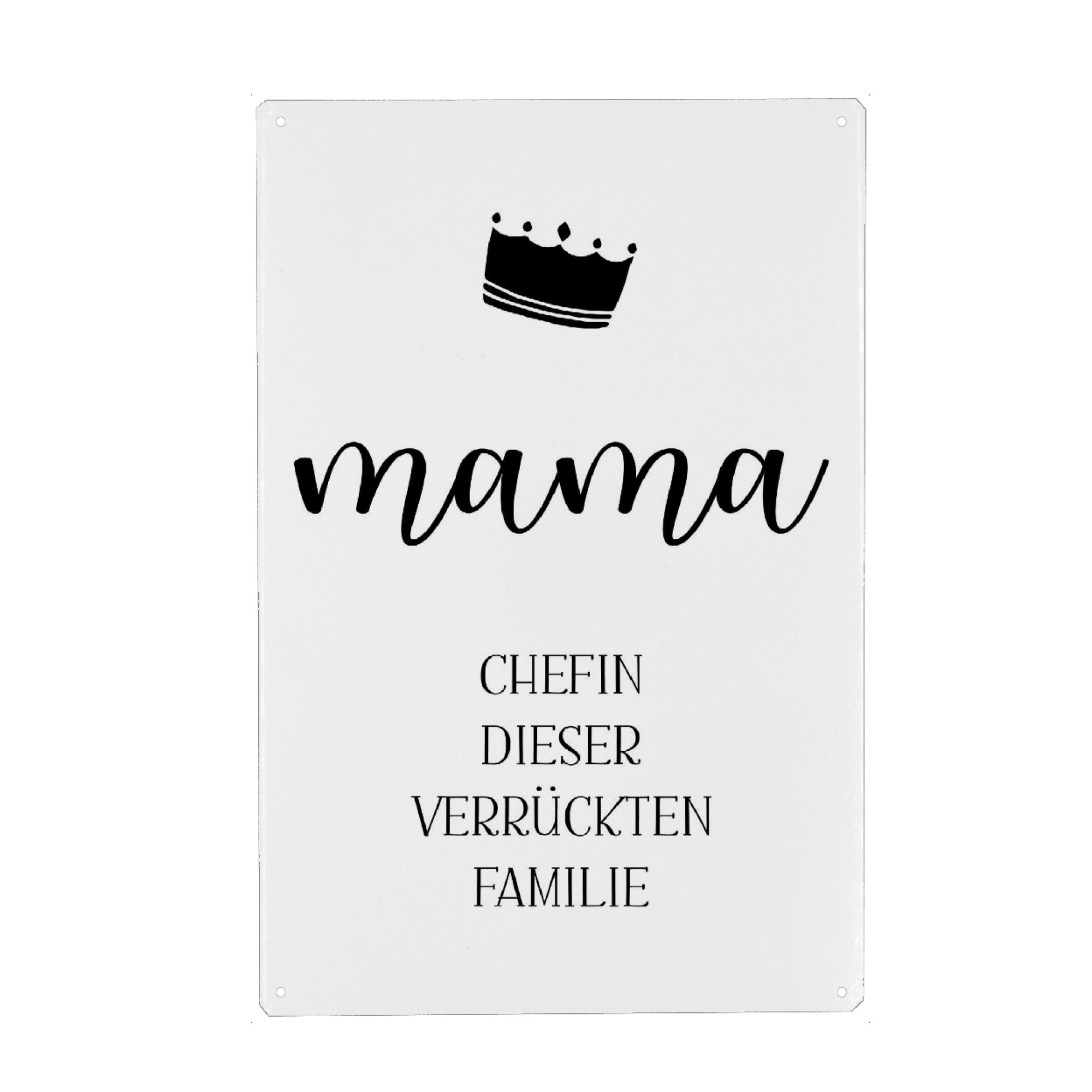 Metall Poster "Chefin dieser verrückten Familie" artboxONE - Typografie,Schwarzweiß - Mama,Mami,Mutter,Mutti,Muttertag,Lustig,Lustiger spruch,Familie