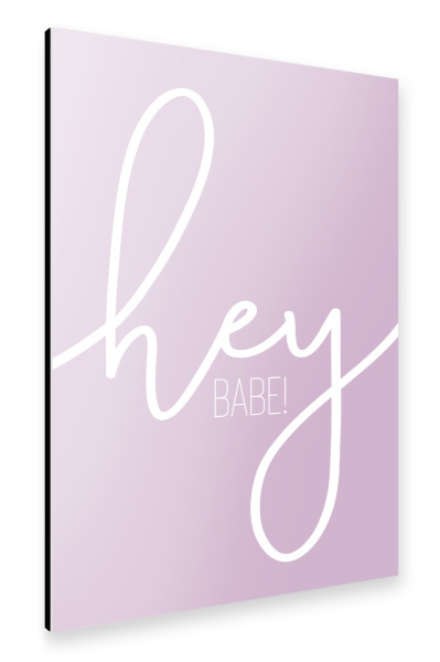 Alu-Dibond "Hey Babe - pink" 30x20 cm artboxONE