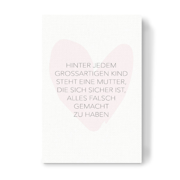 Leinwandbild "Großartiges Kind" artboxONE - Typografie,Für Mama - Mama,Mami,Mutter,Großartig,Hinter jedem großartigen kind steht eine mutter