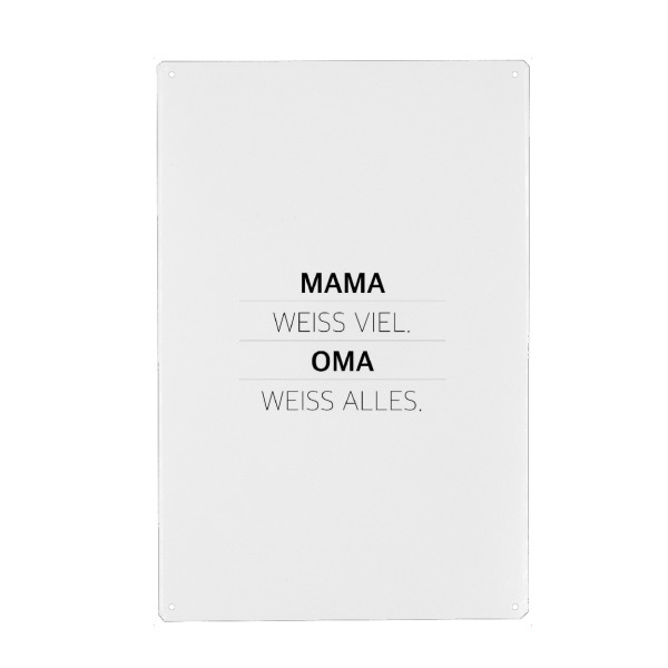 Metall Poster "Mama weiß viel" artboxONE - Typografie,Schwarzweiß,Für Mama - Mama,Mutter,Mami,Oma,Omi,Mama weiß viel oma weiß alles - Blechschild