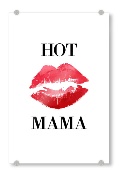 Acrylglasbild "Hot Mama" artboxONE - Für Mama - Hot mama,Mama,Mami,Mutter,Muttertag